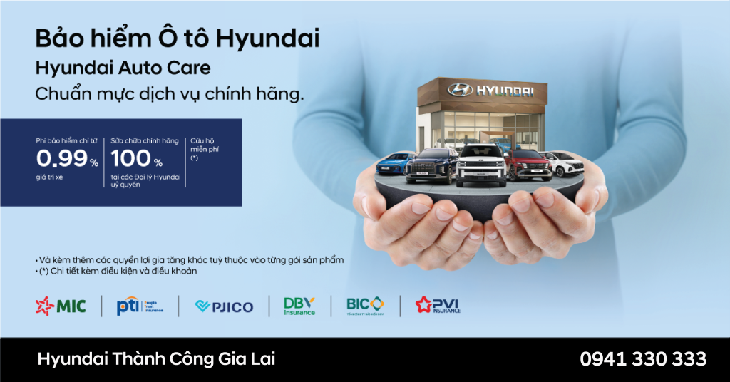 HYUNDAI AUTO CARE – GIẢI PHÁP BẢO HIỂM CHÍNH HÃNG TOÀN DIỆN